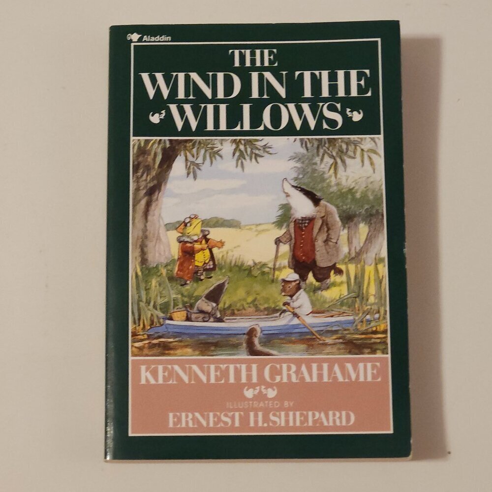 The Wind in the Willows by Kenneth Grahame Illustrated by Ernest H. Shepard